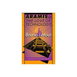 Aramis, or the Love of Technology, editura Harvard University Press