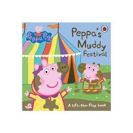 Peppa Pig: Peppa's Muddy Festival - , editura Ladybird Books