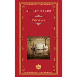 Primul om (rao clasic) - albert camus, editura rao