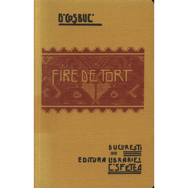 Fire de tort - george cosbuc, editura semne