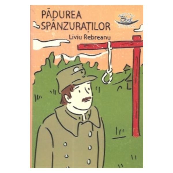 Padurea spanzuratilor - liviu rebreanu, editura blink