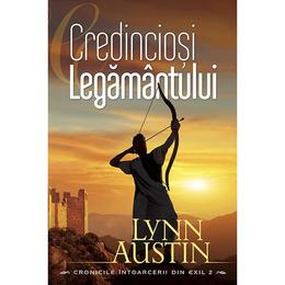 Credinciosi legamantului - lynn austin, editura casa cartii