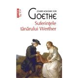 Suferintele tanarului Werther - Johann Wolfgang Von Goethe, editura Polirom
