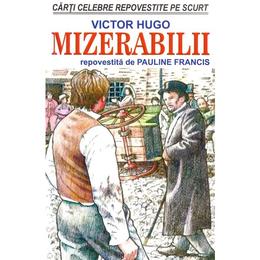 Mizerabilii - Victor Hugo, Pauline Francis, editura Orizonturi