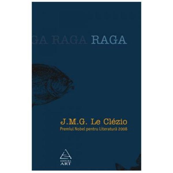 Raga - J.M.G. Le Clezio, editura Grupul Editorial Art