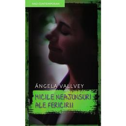 Micile neajunsuri ale fericirii - angela vallvey, editura rao