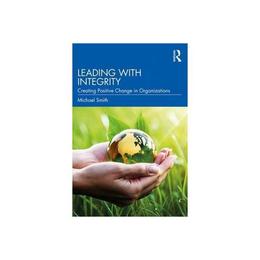Leading with Integrity - Michael Smith, editura Oxford University Press Academ