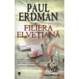 Filiera elvetiana - Paul Erdman, editura Rao