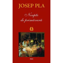 Noapte de primavara - josep pla, editura rao
