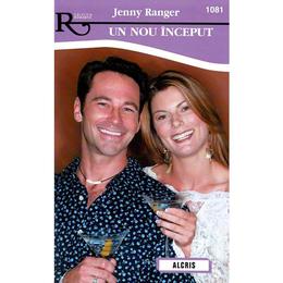 Un nou inceput - jenny ranger, editura alcris