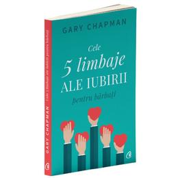 Cele cinci limbaje ale iubirii pentru barbati - gary chapman, editura curtea veche