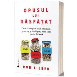 Opusul lui rasfatat - ron lieber, editura act si politon