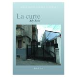 La curte - Ady Ross, editura Dacia