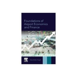 Foundations of Airport Economics and Finance, editura Elsevier Science & Technology