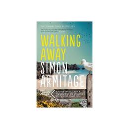 Walking Away - Simon Armitage, editura Penguin Group