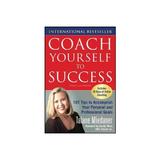 Coach Yourself to Success, Revised and Updated Edition, editura Mcgraw-hill Higher Education