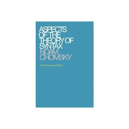 Aspects of the Theory of Syntax, editura Mit University Press Group Ltd