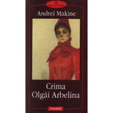 Crima Olgai Arbelina - Andrei Makine, editura Polirom