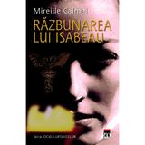 Razbunarea lui Isabeau - Mireille Calmel, editura Rao