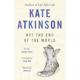 Not The End Of The World - Kate Atkinson, editura Oxford University Press Academ
