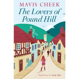 Lovers of Pound Hill - Mavis Cheek, editura William Morrow &amp; Co