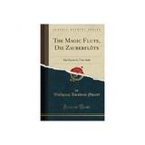 Magic Flute, Die Zauberfl te - Amadeus Mozart, editura William Morrow & Co