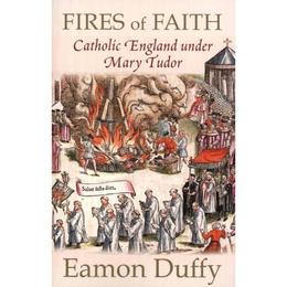 Fires of Faith - Eamon Duffy, editura Fourth Estate