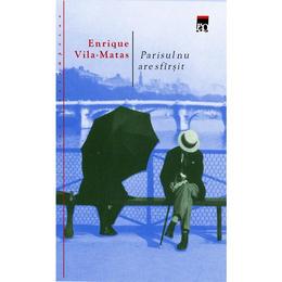Parisul nu are sfarsit - enrique vila-matas, editura rao