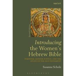 Introducing the Women&#039;s Hebrew Bible, editura Bloomsbury Academic T&amp;t Clark