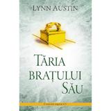 Taria Bratului Sau - Lynn Austin, editura Casa Cartii