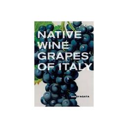 Native Wine Grapes of Italy, editura University Of California Press