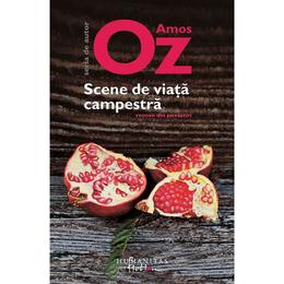 Scene de viata campestra - Amos Oz, editura Humanitas