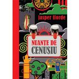 Nuante de cenusiu - Jasper Fforde, editura Litera