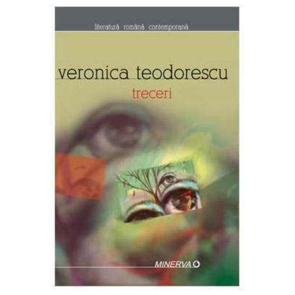 Treceri - Veronica Teodorescu, editura Minerva