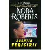 Agentia fericirii - J.D. Robb (Nora Roberts), editura Orizonturi