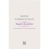 Raport de politie - Marie Darrieussecq, editura Pandora