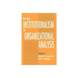 New Institutionalism in Organizational Analysis, editura University Of Chicago Press