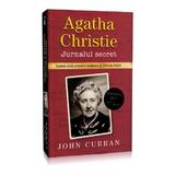 Agatha Christie. Jurnalul secret - John Curran, editura Rao