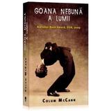 Goana nebuna a lumii - Colum Mccann, editura Rao