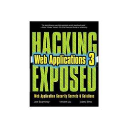 Hacking Exposed Web Applications, Third Edition, editura Mcgraw-hill Higher Education