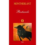 Bestiarele - Montherlant, editura Rao