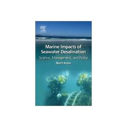 Marine Impacts of Seawater Desalination, editura Elsevier Science &amp; Technology