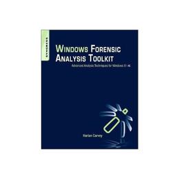 Windows Forensic Analysis Toolkit - Harlan Carvey, editura Syngress Media