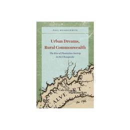 Urban Dreams, Rural Commonwealth, editura University Of Chicago Press
