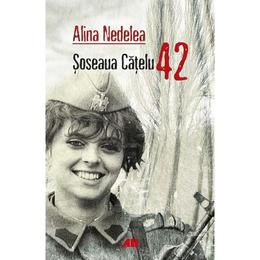 Soseaua catelu 42. ed.2 - alina nedelea, editura all