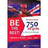 Be the Best! 750 de grile cu raspunsuri explicate - Mariana Simion, editura Carminis