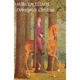 Domnisoara Christina - Mircea Eliade, editura Tana