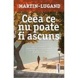 Ceea ce nu poate fi ascuns - Agnes Martin-Lugand, editura Trei