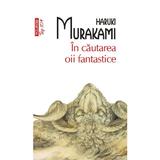 In Cautarea oii fantastice - Haruki Murakami, editura Polirom