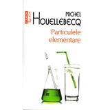 Particulele elementare - Michel Houellebecq, editura Polirom